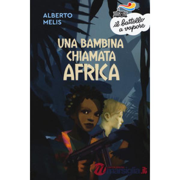 Bambina chiamata Africa. Nuova ediz. (Una)