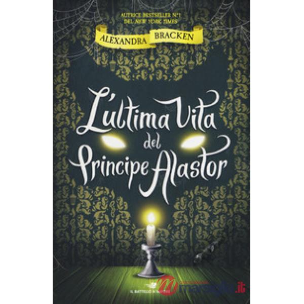 Ultima vita del principe Alastor (L')