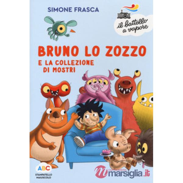 Bruno lo zozzo e la collezione di mostri. Ediz. a colori