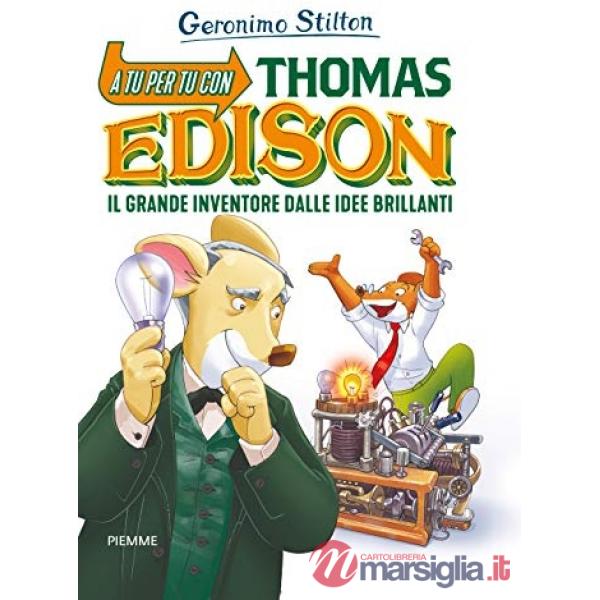 A tu per tu con Thomas Edison. Il grande inventore dalle idee brillanti