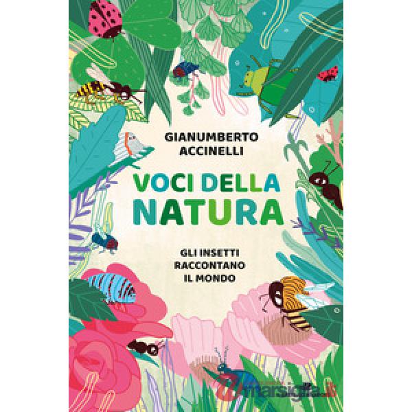 Voci della natura. Gli insetti raccontano il mondo
