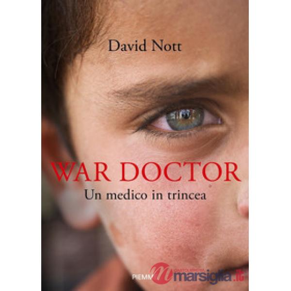 War doctor. Un medico in trincea