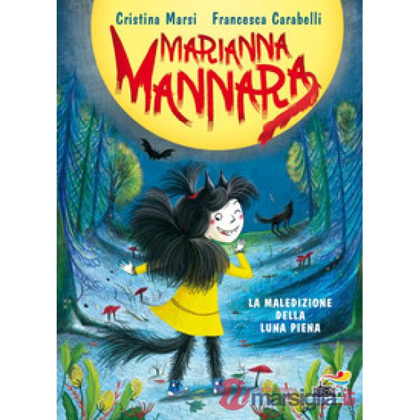 Maledizione della luna piena. Marianna Mannara. Ediz. a colori (La)
