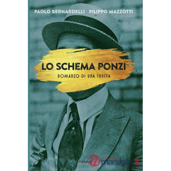 Schema Ponzi. Romanzo di una truffa (Lo)