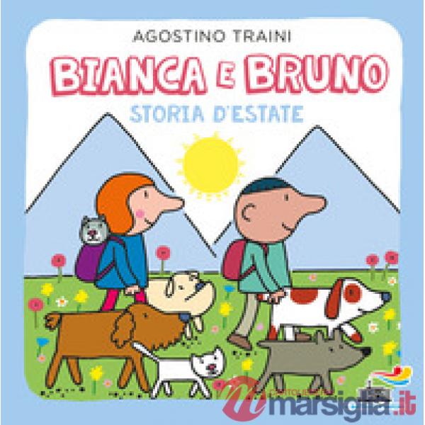 Bianca e Bruno. Storia d'estate. Ediz. a colori