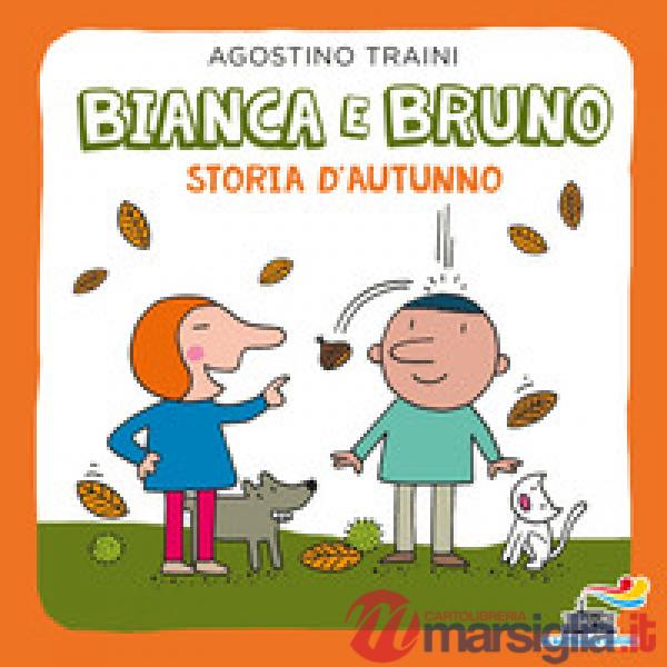 Bianca e Bruno. Storia d'autunno. Ediz. a colori