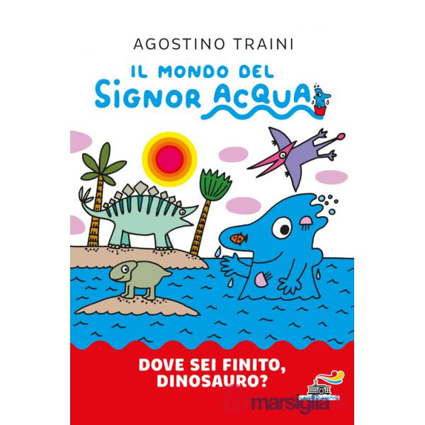 Dove sei finito, dinosauro? Ediz. a colori