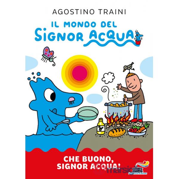 Che buono, signor Acqua! Ediz. a colori