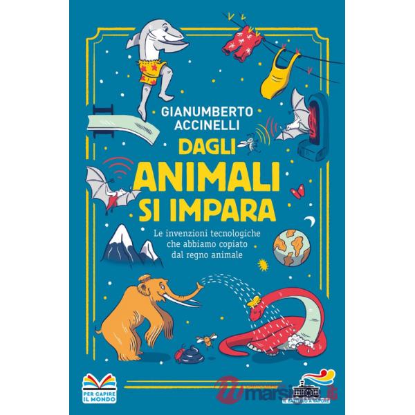 Dagli animali si impara. Le invenzioni tecnologiche che abbiamo copiato dal regno animale