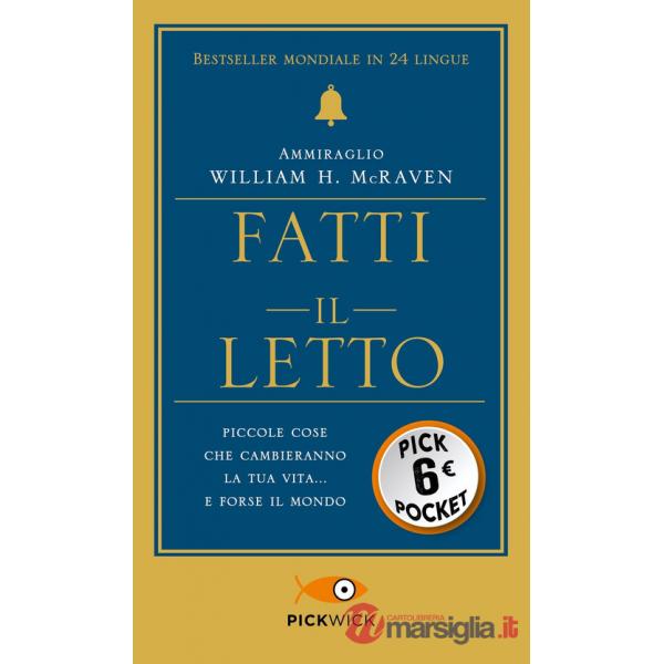 Fatti il letto. Piccole cose che cambiano la tua vita... e forse il mondo