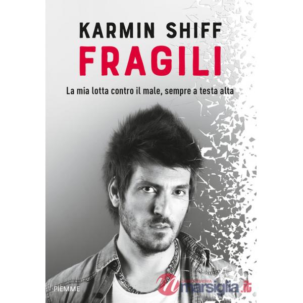 Fragili. La mia lotta contro il male, sempre a testa alta