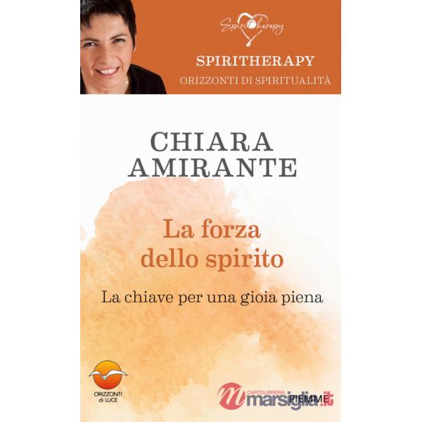Forza dello spirito. La chiave per una gioia piena (La)