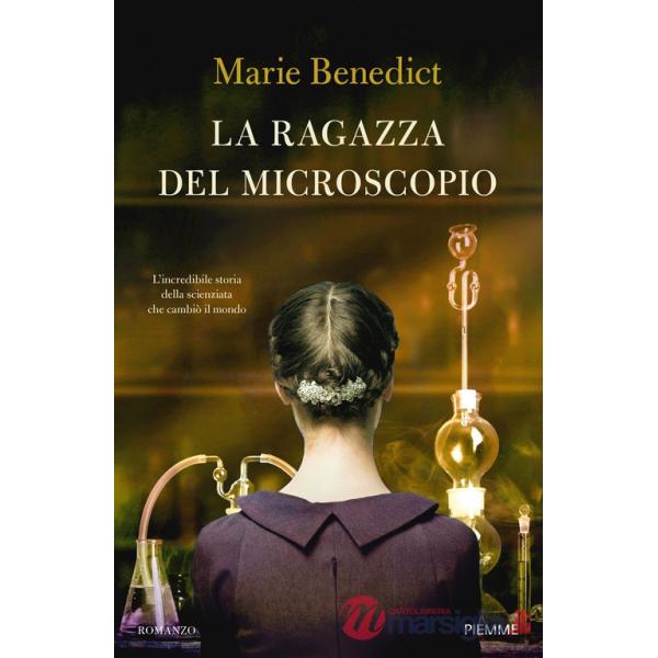 Ragazza del microscopio. L'incredibile storia della scienziata che cambiò il mondo (La)