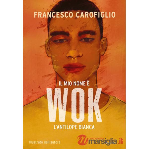 Mio nome è Wok l'antilope bianca. Ediz. a colori (Il)