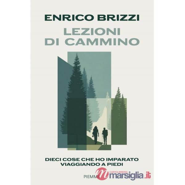 Lezioni di cammino. Dieci cose che ho imparato viaggiando a piedi