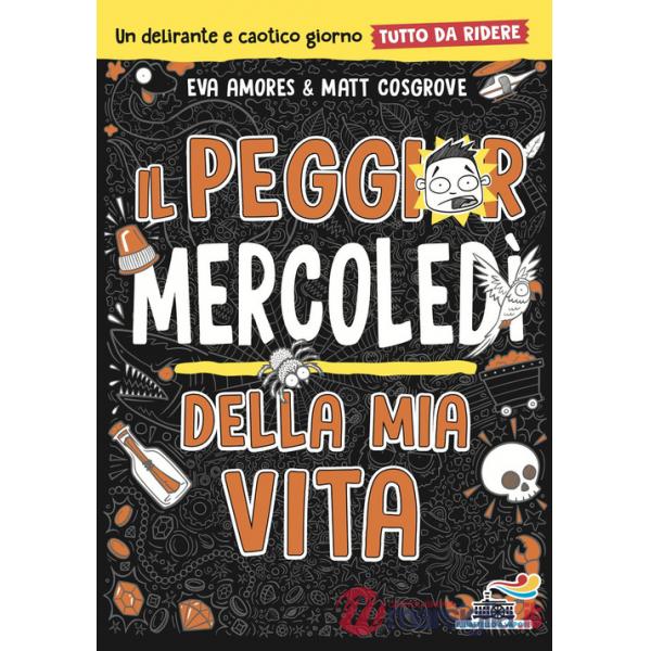 Peggior mercoledì della mia vita. Tutto da ridere (Il)