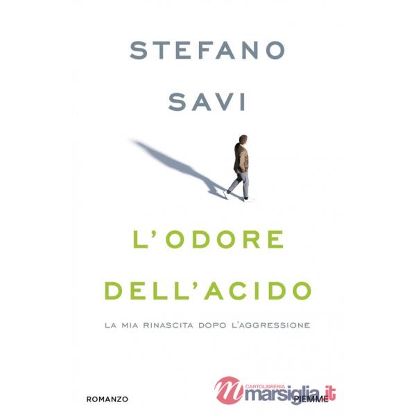 Odore dell'acido. La mia rinascita dopo l'aggressione (L')