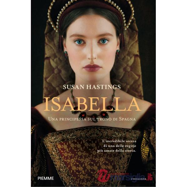 Isabella. Una principessa sul trono di Spagna