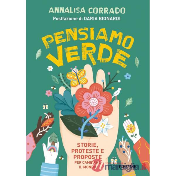 Pensiamo verde. Storie, proteste e proposte per cambiare il mondo