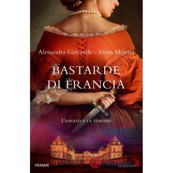 Bastarde di Francia. L'angelo e la vergine