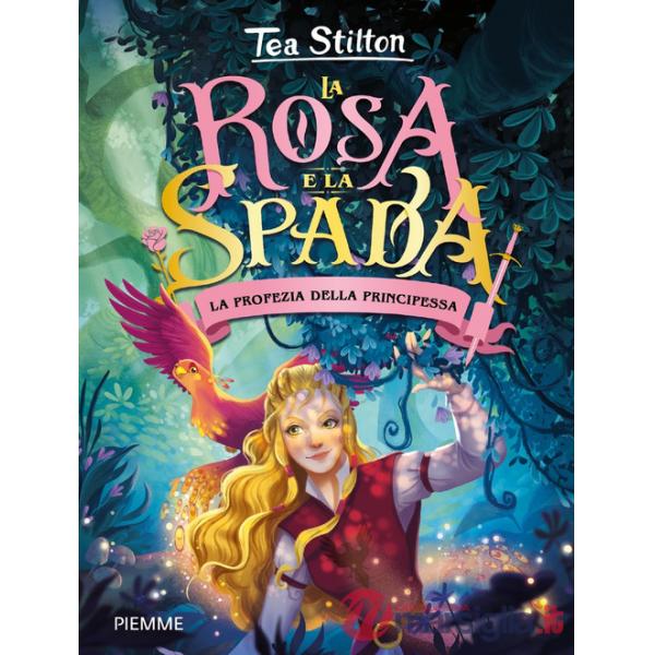 Profezia della principessa. La rosa e spada (La)