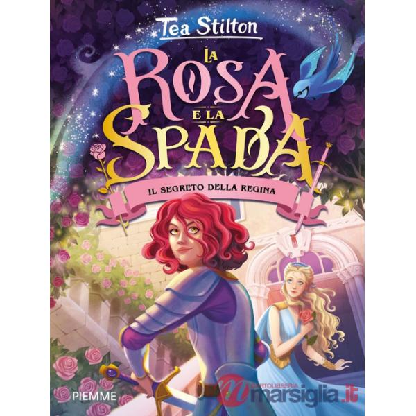 Segreto della regina. La rosa e spada (Il)
