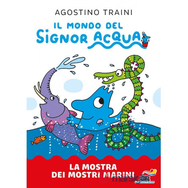 Mostra dei mostri marini. Signor Acqua (La)