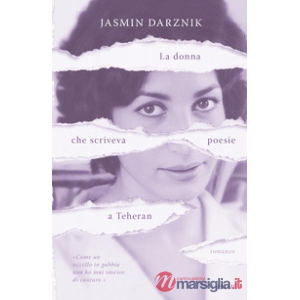 Donna che scriveva poesie a Teheran (La)