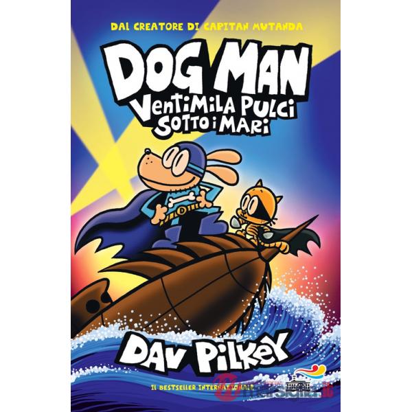 Dog Man. Ventimila pulci sotto i mari