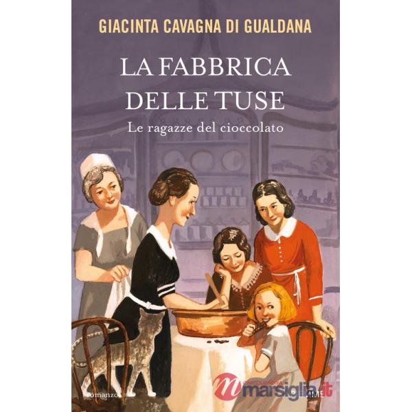 Fabbrica delle tuse. Le ragazze del cioccolato (La)