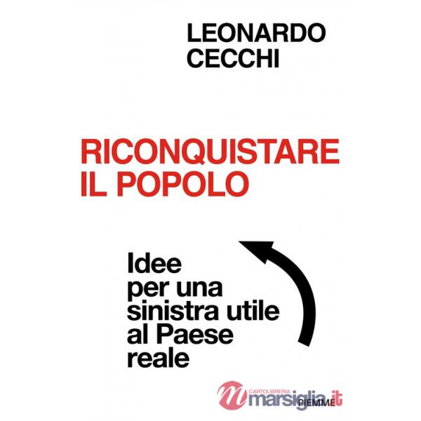 Riconquistare il popolo. Idee per una sinistra utile al Paese reale
