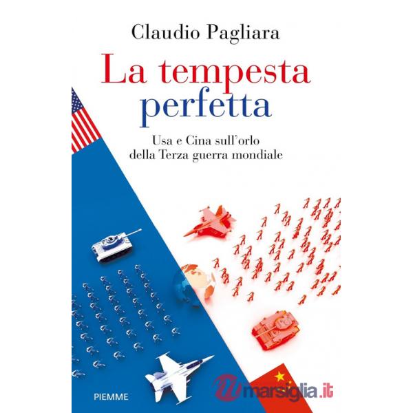 Tempesta perfetta. USA e Cina sull'orlo della terza guerra mondiale (La)