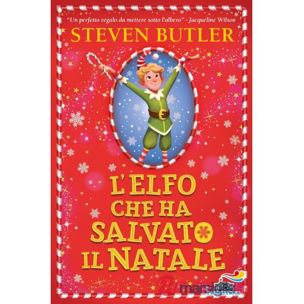 Elfo che ha salvato il Natale. Ediz. illustrata (L')