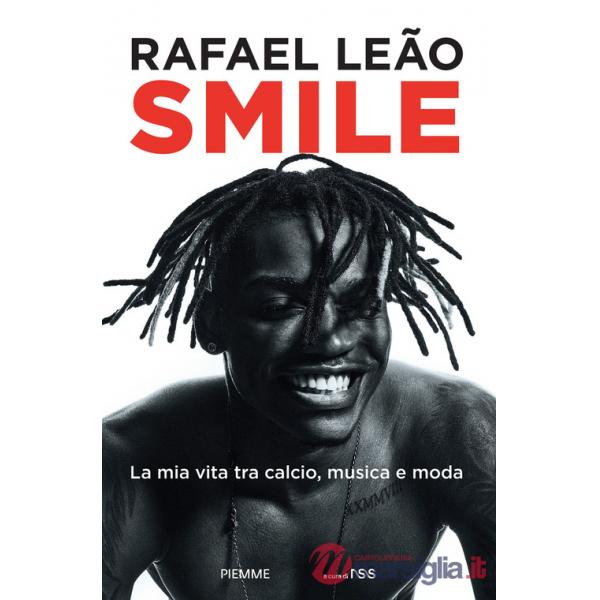 Smile. La mia vita tra calcio, musica e moda