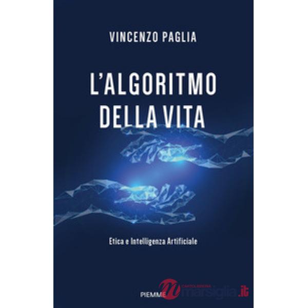 Algoritmo della vita. Etica e Intelligenza Artificiale (L')