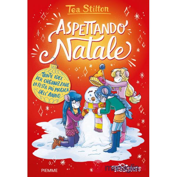 Aspettando Natale. Tante idee per organizzare la festa più magica dell'anno