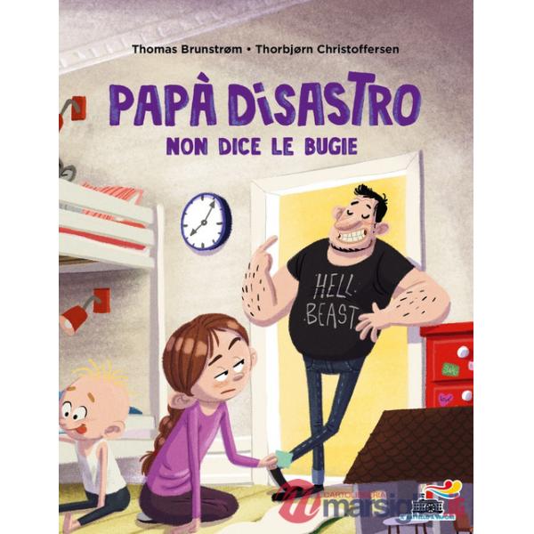 Papà disastro non dice le bugie. Ediz. a colori