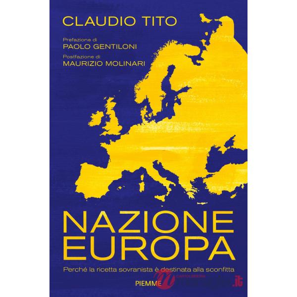 Nazione Europa. Perché la ricetta sovranista è destinata alla sconfitta
