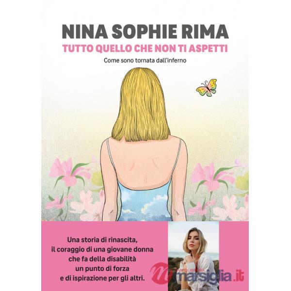 Tutto quello che non ti aspetti. Come sono tornata dall'inferno
