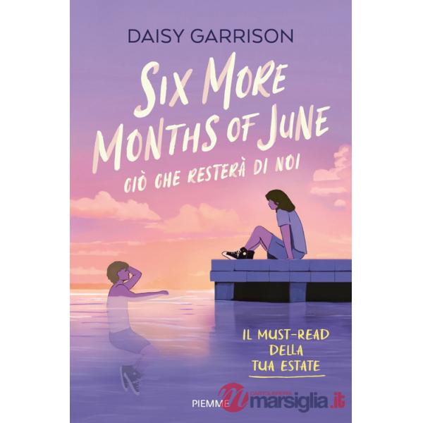 Six more months of June. Ciò che resterà di noi