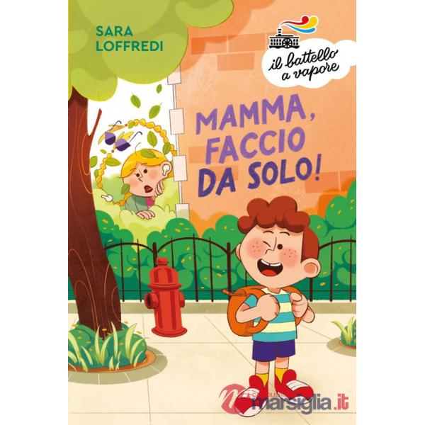 Mamma, faccio da solo! Ediz. a colori