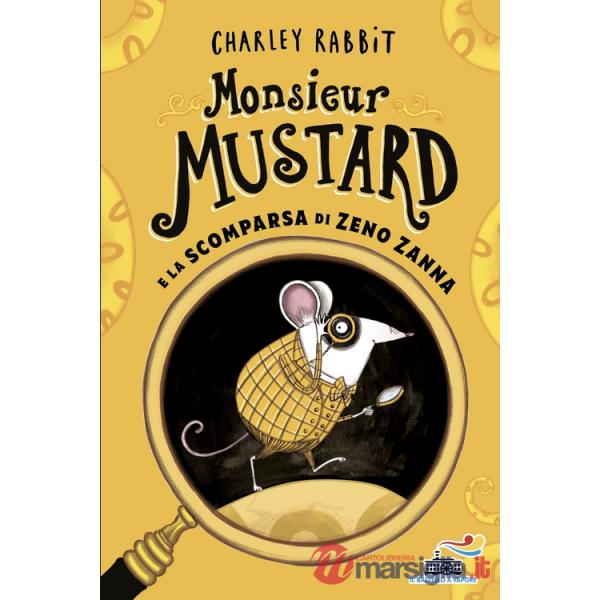 Monsieur Mustard e la scomparsa di Zeno Zanna