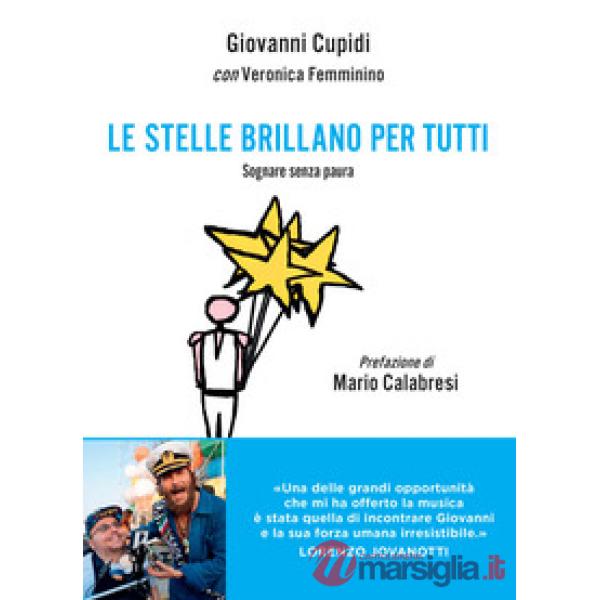 Stelle brillano per tutti. Sognare senza paura (Le)