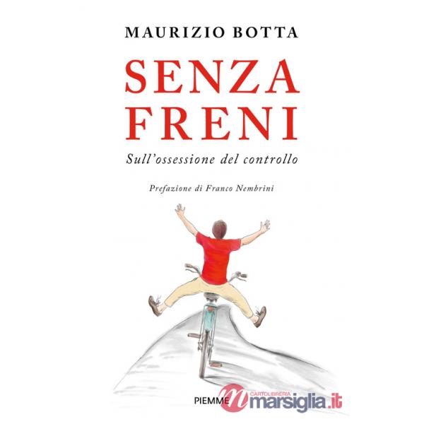 Senza freni. Sull'ossessione del controllo