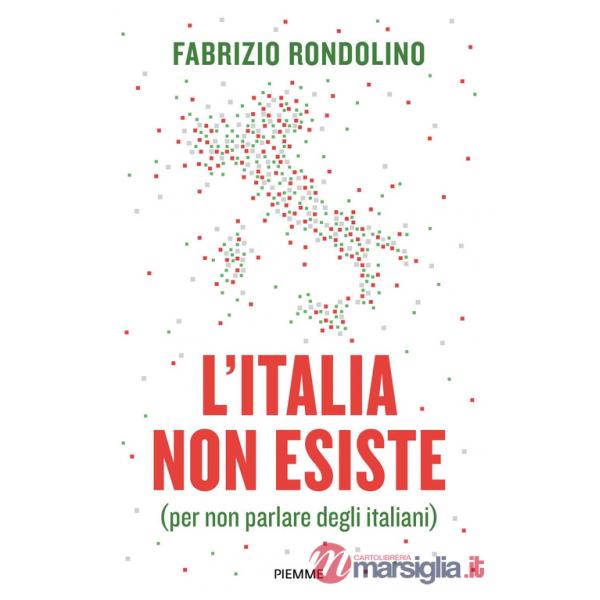 Italia non esiste (per non parlare degli italiani) (L')