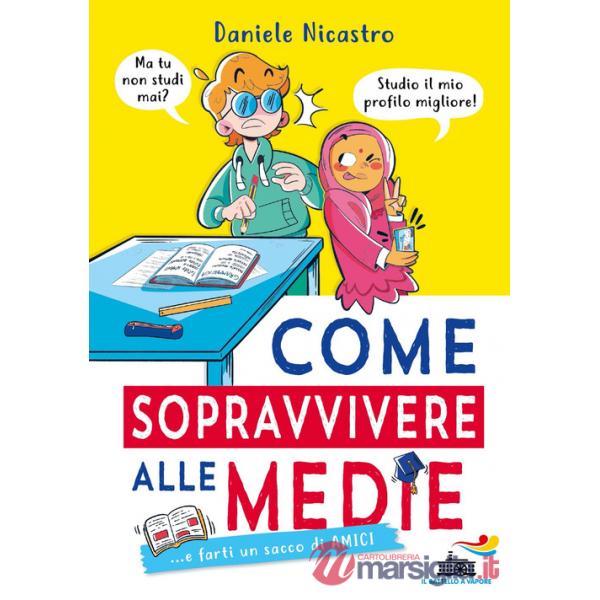 Come sopravvivere alle medie... e farti un sacco di amici