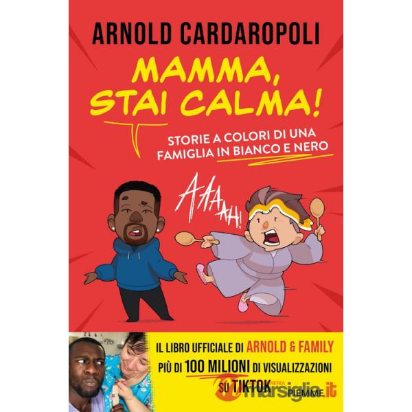Mamma, stai calma! Storie a colori di una famiglia in bianco e nero