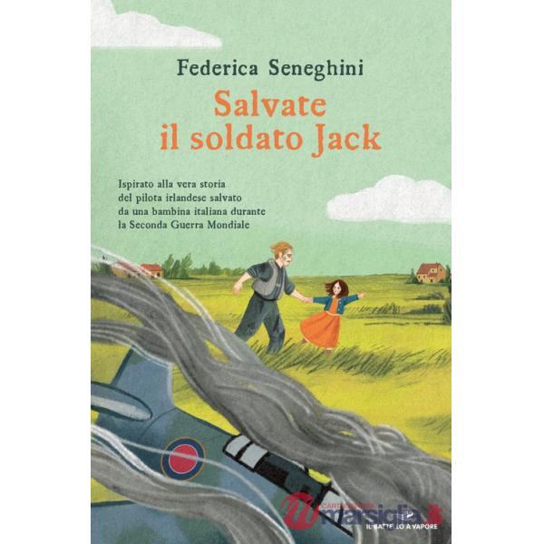 Salvate il soldato Jack. Ispirato alla vera storia del pilota irlandese salvato da una bambina italiana durante la Seconda Guerr
