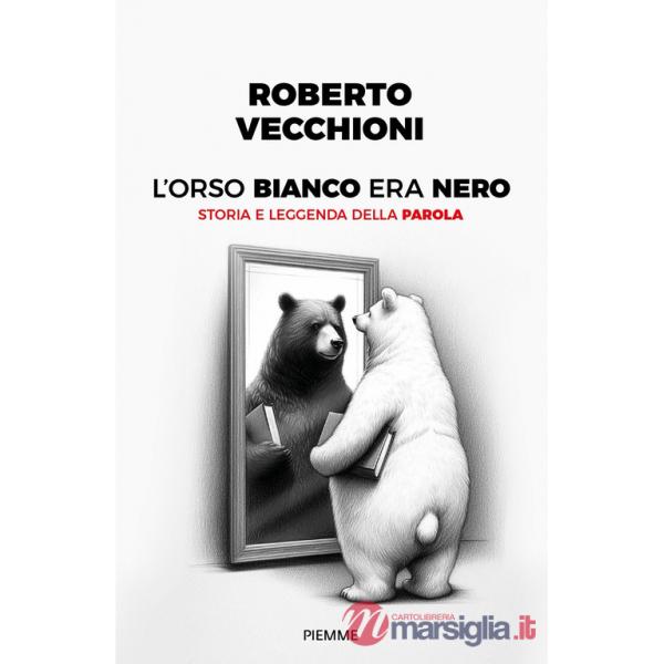 Orso bianco era nero. Storia e leggenda della parola (L')