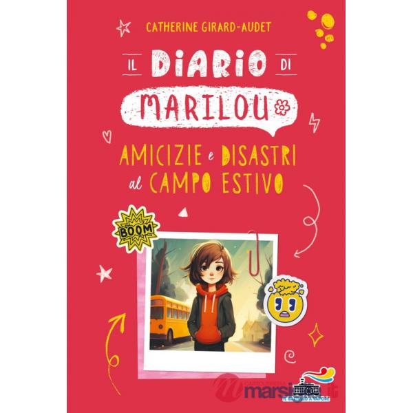Diario di Marilou. Amicizie e disastri al campo estivo (Il)